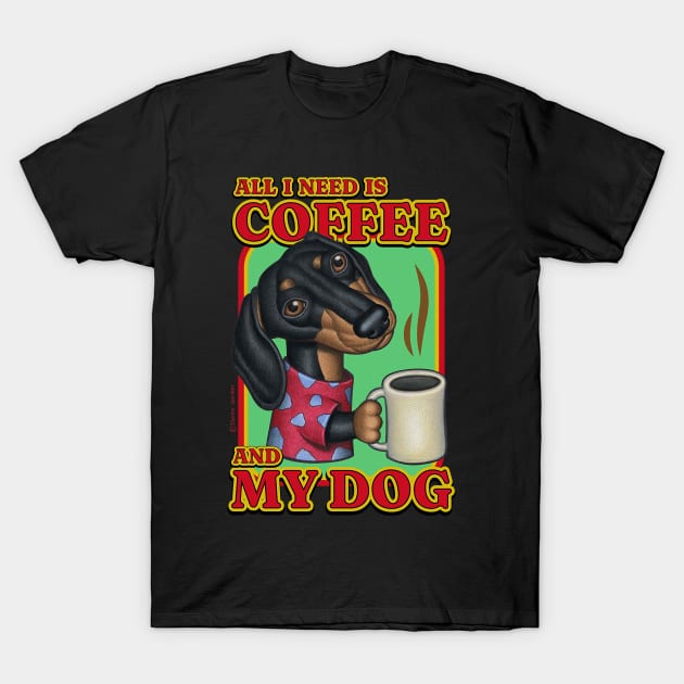 Funny cute doxie dachshund with coffee drinkers my dog gift T-Shirt by Danny Gordon Art